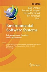 Environmental Software Systems. Infrastructures, Services and Applications: 11th Ifip Wg 5.11 International Symposium, Isess 2015, Melbourne, Vic, Aus (Paperback, Softcover Repri)