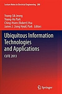 Ubiquitous Information Technologies and Applications: Cute 2013 (Paperback, Softcover Repri)