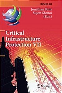 Critical Infrastructure Protection VII: 7th Ifip Wg 11.10 International Conference, Iccip 2013, Washington, DC, USA, March 18-20, 2013, Revised Select (Paperback, Softcover Repri)
