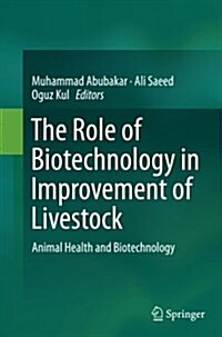 The Role of Biotechnology in Improvement of Livestock: Animal Health and Biotechnology (Paperback, Softcover Repri)