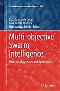 Multi-Objective Swarm Intelligence: Theoretical Advances and Applications (Paperback, Softcover Repri)