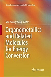 Organometallics and Related Molecules for Energy Conversion (Paperback, Softcover Repri)