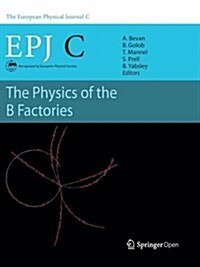 The Physics of the B Factories (Paperback, Softcover Repri)
