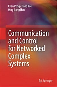 Communication and Control for Networked Complex Systems (Paperback, Softcover Repri)
