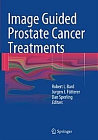 Image Guided Prostate Cancer Treatments (Paperback, Softcover Repri)