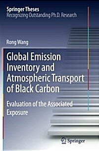 Global Emission Inventory and Atmospheric Transport of Black Carbon: Evaluation of the Associated Exposure (Paperback, Softcover Repri)