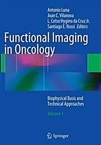 Functional Imaging in Oncology: Biophysical Basis and Technical Approaches - Volume 1 (Paperback, Softcover Repri)