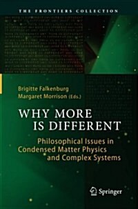 Why More Is Different: Philosophical Issues in Condensed Matter Physics and Complex Systems (Paperback, Softcover Repri)