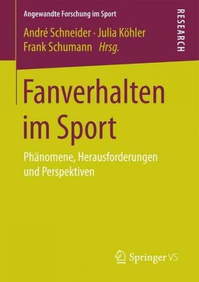 Fanverhalten Im Sport: Ph?omene, Herausforderungen Und Perspektiven (Paperback, 1. Aufl. 2017)