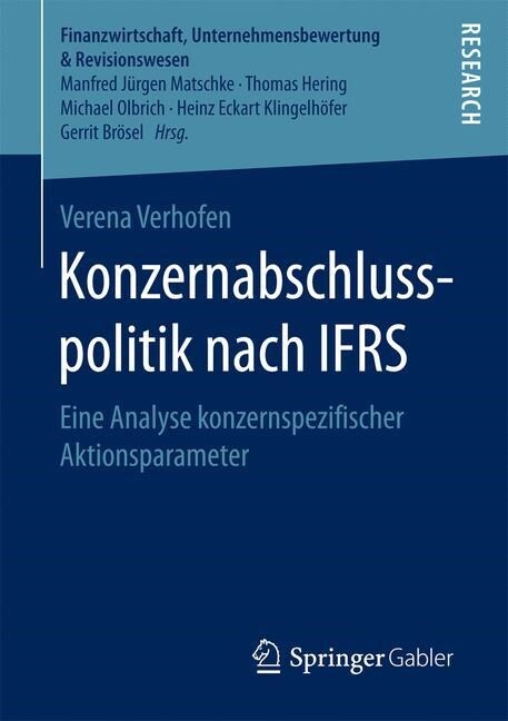 Konzernabschlusspolitik Nach Ifrs: Eine Analyse Konzernspezifischer Aktionsparameter (Paperback)