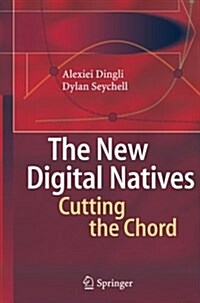 The New Digital Natives: Cutting the Chord (Paperback, Softcover Repri)