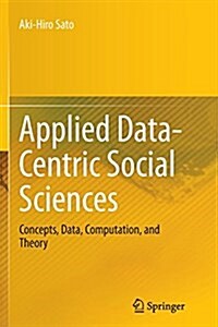 Applied Data-Centric Social Sciences: Concepts, Data, Computation, and Theory (Paperback, Softcover Repri)