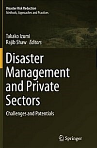 Disaster Management and Private Sectors: Challenges and Potentials (Paperback, Softcover Repri)