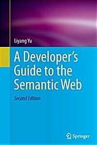 A Developers Guide to the Semantic Web (Paperback, 2, Softcover Repri)