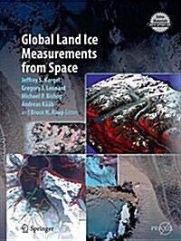 Global Land Ice Measurements from Space (Paperback, Softcover Repri)