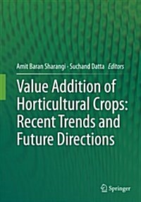 Value Addition of Horticultural Crops: Recent Trends and Future Directions (Paperback, Softcover Repri)