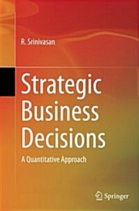 Strategic Business Decisions: A Quantitative Approach (Paperback, Softcover Repri)