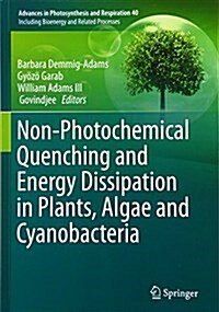 Non-Photochemical Quenching and Energy Dissipation in Plants, Algae and Cyanobacteria (Paperback, Softcover Repri)