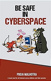 Be Safe in Cyber Space (Paperback)