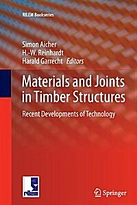 Materials and Joints in Timber Structures: Recent Developments of Technology (Paperback, Softcover Repri)