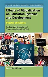 Effects of Globalization on Education Systems and Development: Debates and Issues (Hardcover)