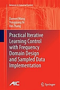 Practical Iterative Learning Control with Frequency Domain Design and Sampled Data Implementation (Paperback, Softcover Repri)