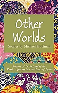 Other Worlds: Stories by Michael Hoffman (Paperback)