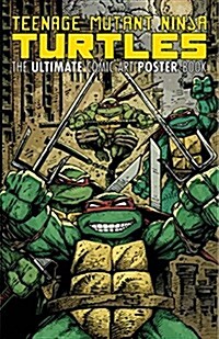Teenage Mutant Ninja Turtles: The Ultimate Comic Art Poster Book (Paperback)