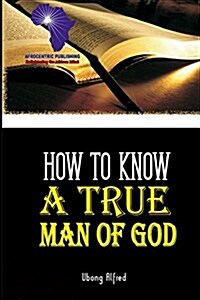 How to Know a True Man of God (Paperback)