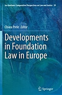Developments in Foundation Law in Europe (Paperback, Softcover Repri)