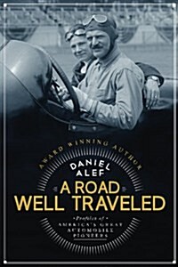 A Road Well Traveled: Profiles of Americas Great Automobile Pioneers (Paperback)