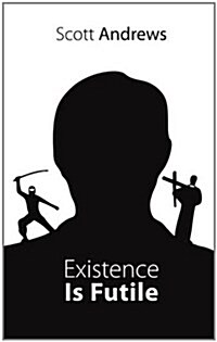 Existence Is Futile (Paperback)