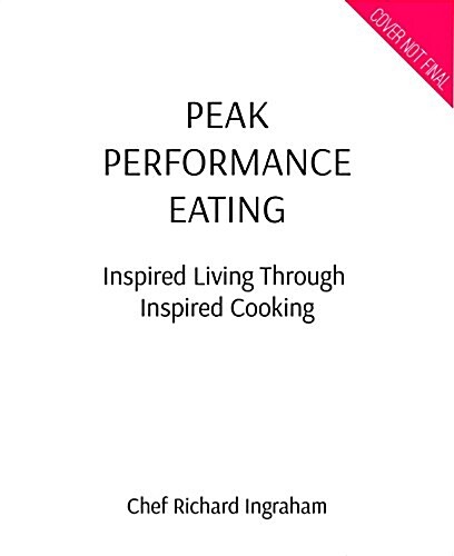 Eating Well to Win: Inspired Living Through Inspired Cooking (NBA Cookbook, Chef to the Stars, Peak Performance) (Hardcover)