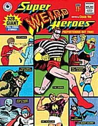 Super Weird Heroes: Preposterous But True! (Hardcover)