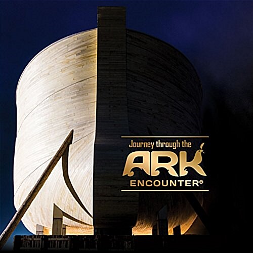 Journey Through the Ark Encounter (Hardcover)
