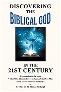 Discovering the Biblical God in the 21st Century (Paperback)