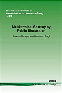 Multiterminal Secrecy by Public Discussion (Paperback)