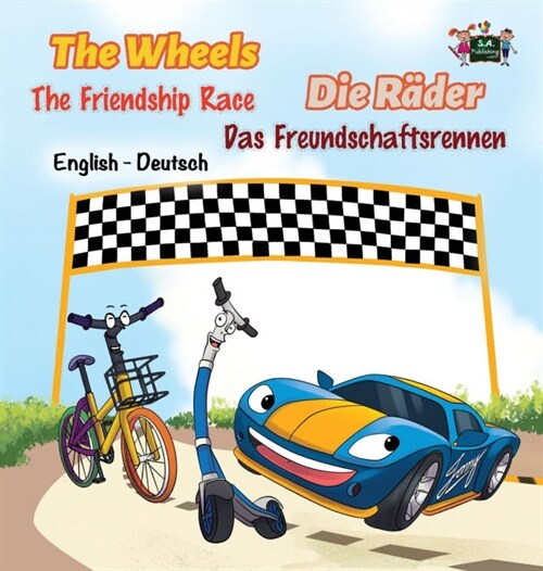 The Wheels -The Friendship Race: English German Bilingual Edition (Hardcover)