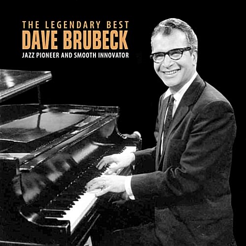 Dave Brubeck - The Legendary Best : Jazz Pioneer and Smooth Innovator [3CD 리마스터링]