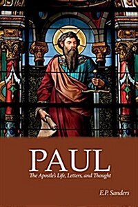 Paul: His Life, Letters and Thought (Paperback)