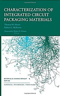 Characterization of Integrated Circuit Packaging Materials (Materials Characterization Series) (Hardcover, Illustrated)