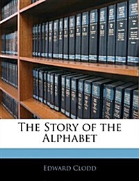 The Story of the Alphabet (Paperback)