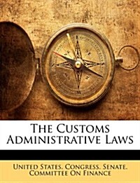 The Customs Administrative Laws (Paperback)