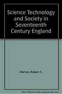 Science Technology and Society in Seventeenth Century England (Hardcover)