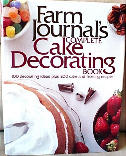 Farm Journals Complete Cake Decorating Book (Hardcover)