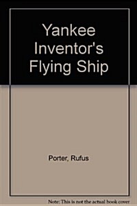 Yankee Inventors Flying Ship (Hardcover)