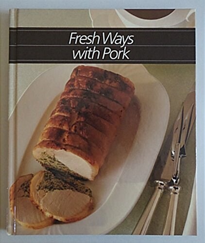 Fresh Ways With Pork (Hardcover)