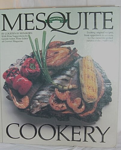 Beinhorns Mesquite Cookery (Hardcover)