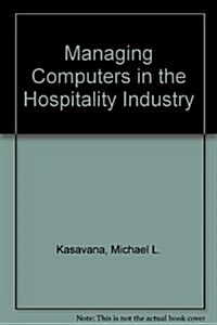 Managing Computers in the Hospitality Industry (Hardcover, 2nd, Subsequent)