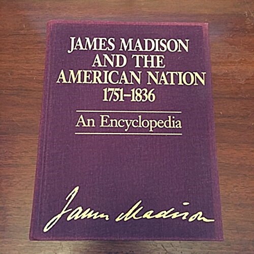 James Madison and the American Nation 1751-1836 (Hardcover)